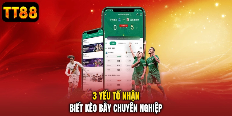 Nhận Biết Kèo Dụ Và Cách Phòng Tránh Hiệu Quả Tại TT88