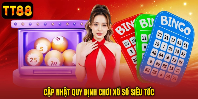Xổ Số Siêu Tốc - Thử Vận May Nhận Thưởng Nhanh Mỗi Ngày