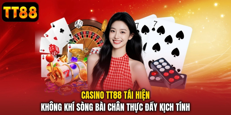 Casino TT88 – Live Sòng Bạc Trực Tuyến Đỉnh Cao Giải Trí