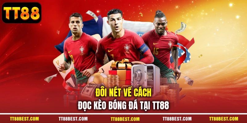 Mách Người Chơi Cách Đọc Kèo Bóng Đá Chuẩn Tại TT88