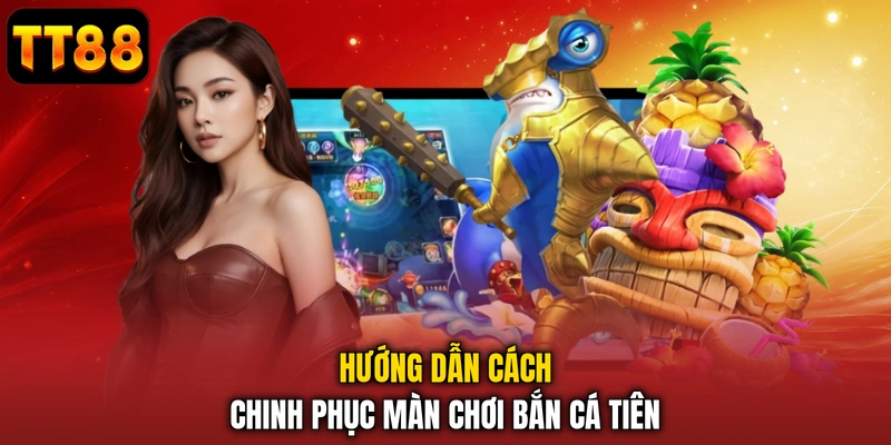 Bắn Cá Tiên TT88 - Săn Kho Báu Đại Dương Siêu Hấp Dẫn