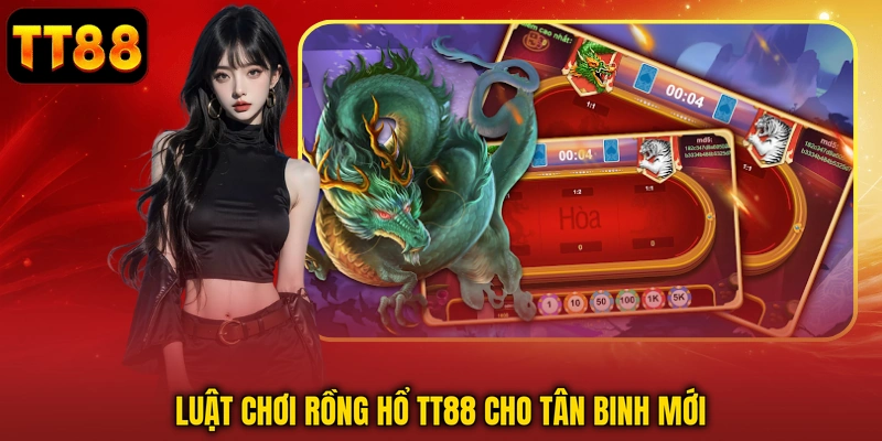 Rồng Hổ TT88 - Luật Chơi Và Mẹo Tham Gia Cho Người Mới