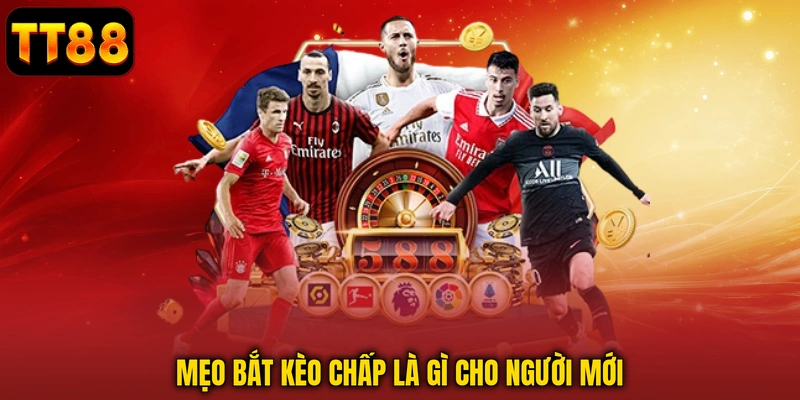 Kèo Chấp Là Gì? Giải Thích Chi Tiết Cho Người Chơi TT88